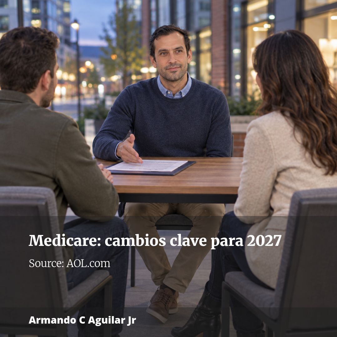 Infórmate: Cambios clave en Medicare 2027 antes del 30/09